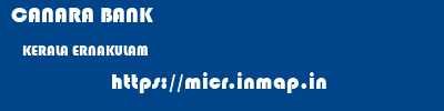 CANARA BANK  KERALA ERNAKULAM    micr code